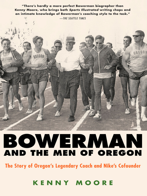 Title details for Bowerman and the Men of Oregon by Kenny Moore - Wait list